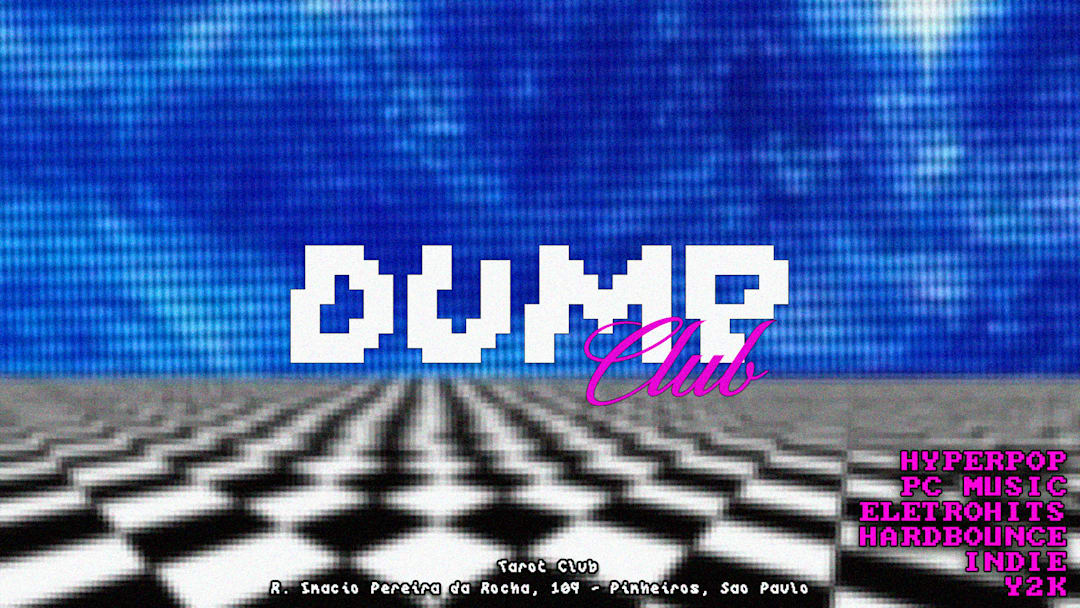 DUMP - HYPERPOP, ANOS 2000, PC & CLUB MUSIC
