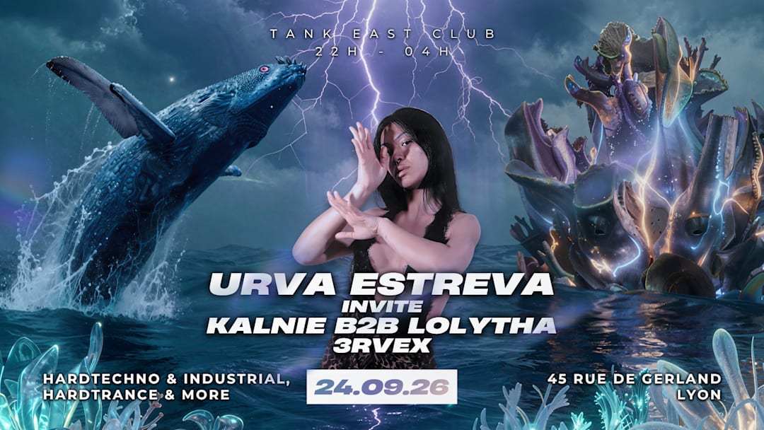 TECHNO TANK : URVA ESTREVA INVITE KALNIE, LOLYTHA & 3RVEX