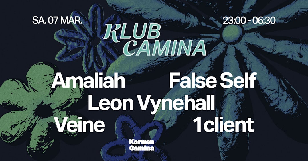 KLUB CAMINA [Amaliah, False Self, Leon Vynehall, Veine &+]