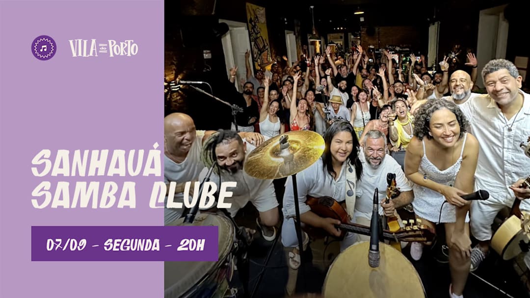 SANHAUÁ SAMBA CLUBE //07.09 // TODA SEGUNDA