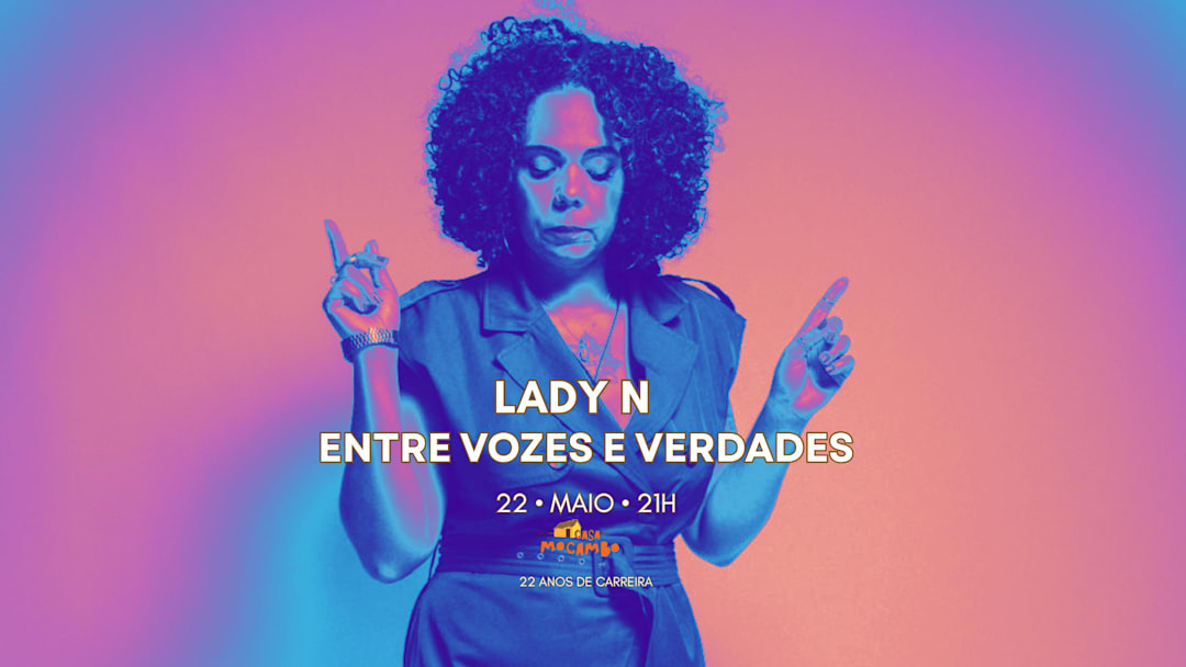LADY N | Entre Vozes e Verdades
