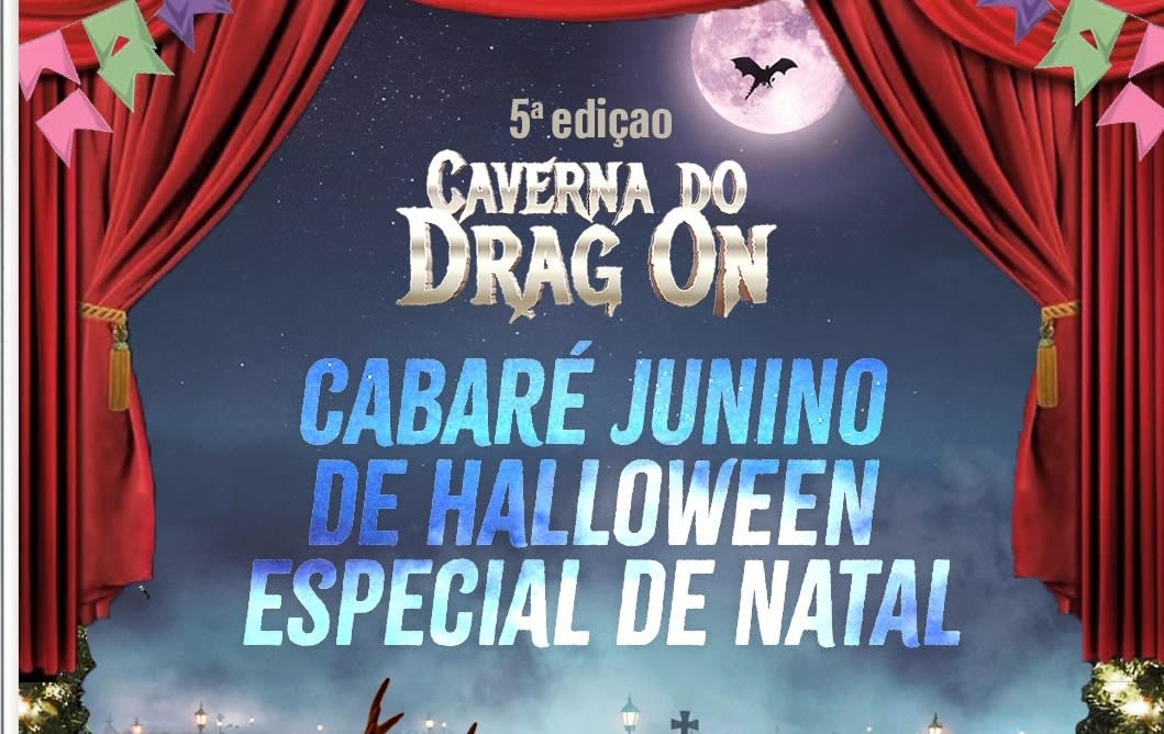 Caverna do Drag-On:Cabaré Junino de Halloween especial Natal