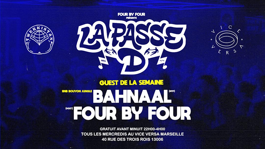 FOUR BY FOUR présente : LA PASSE D w/ BAHNAAL