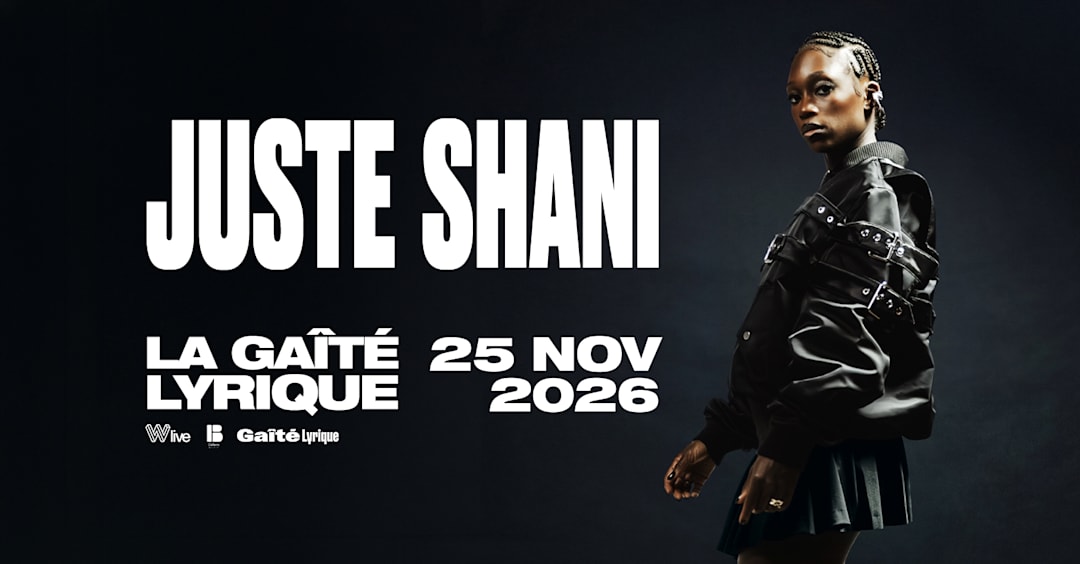 JUSTE SHANI - LA GAITE LYRIQUE - PARIS