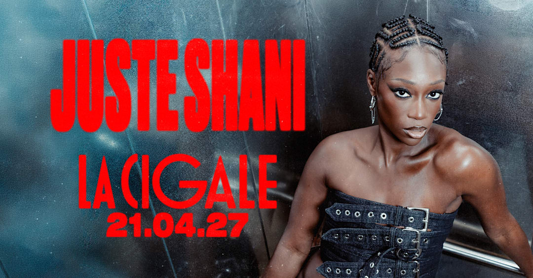 JUSTE SHANI - LA CIGALE - PARIS