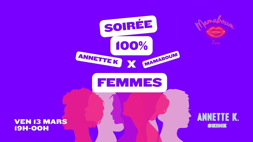 SOIRÉE 100% FEMMES : ANNETTE K. X MAMABOUM