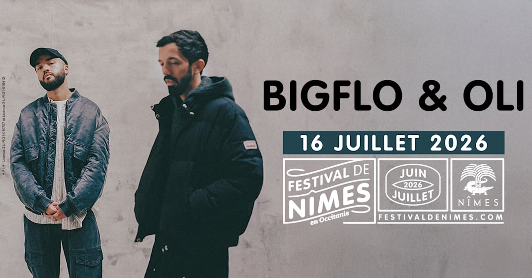 BIGFLO & OLI - FESTIVAL DE NIMES 2026