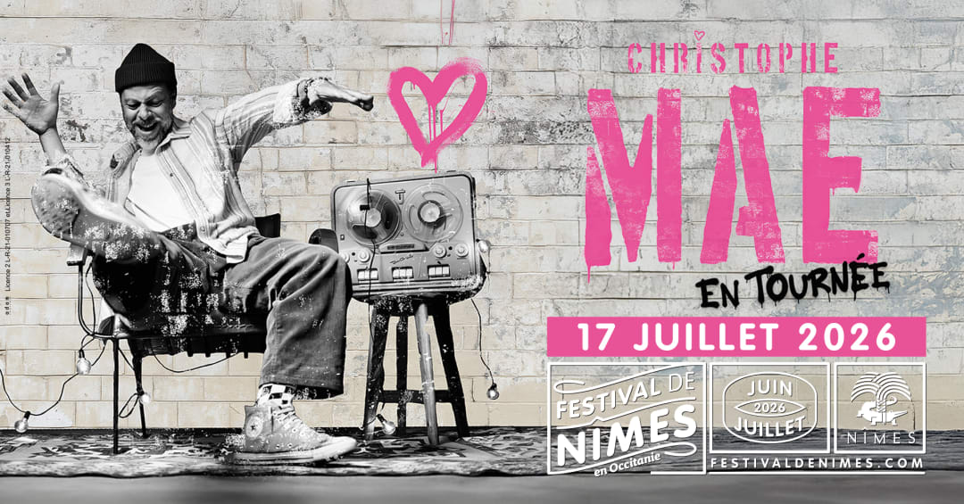 CHRISTOPHE MAE - FESTIVAL DE NIMES 2026