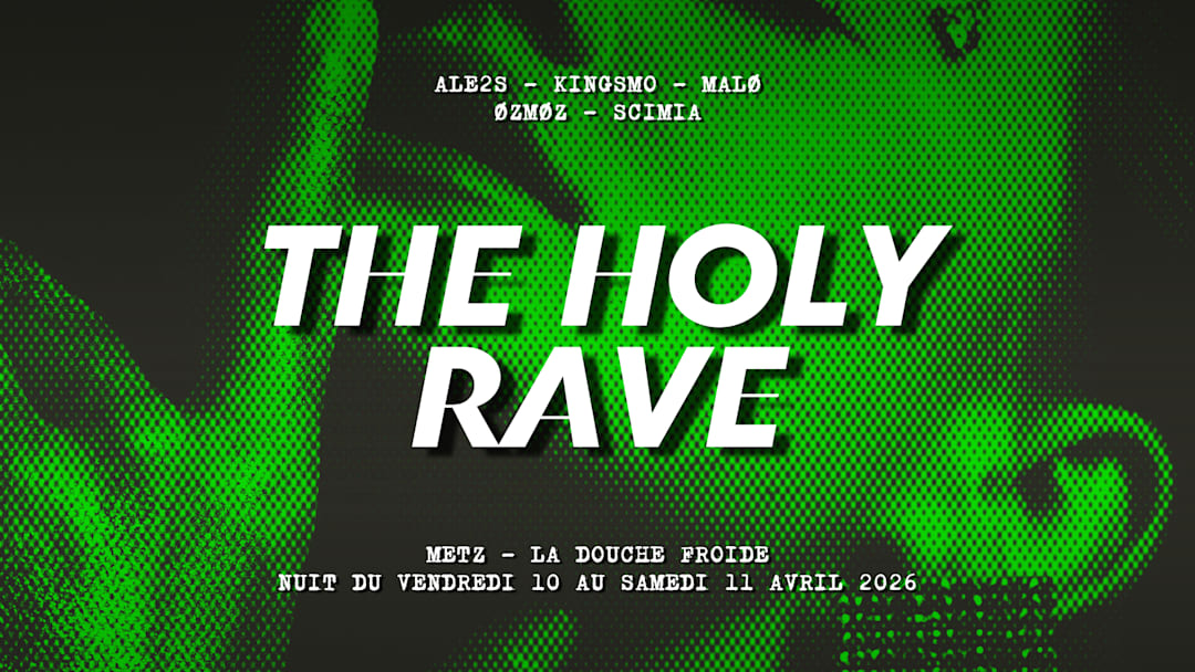 The Holy Rave #17 - Metz