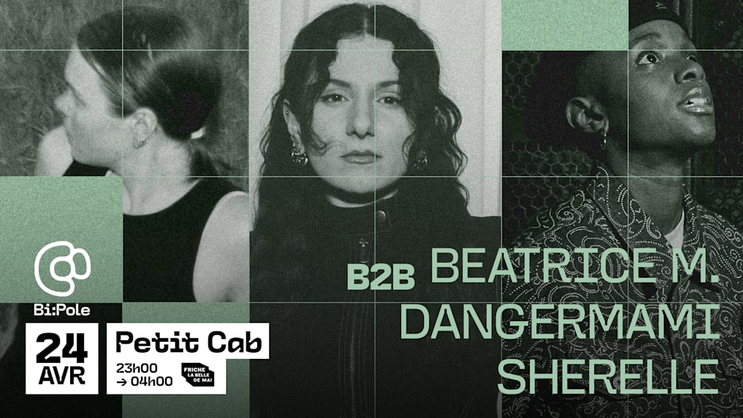 BEATRICE M. B2B DANGERMAMI + SHERELLE @ PETIT CAB