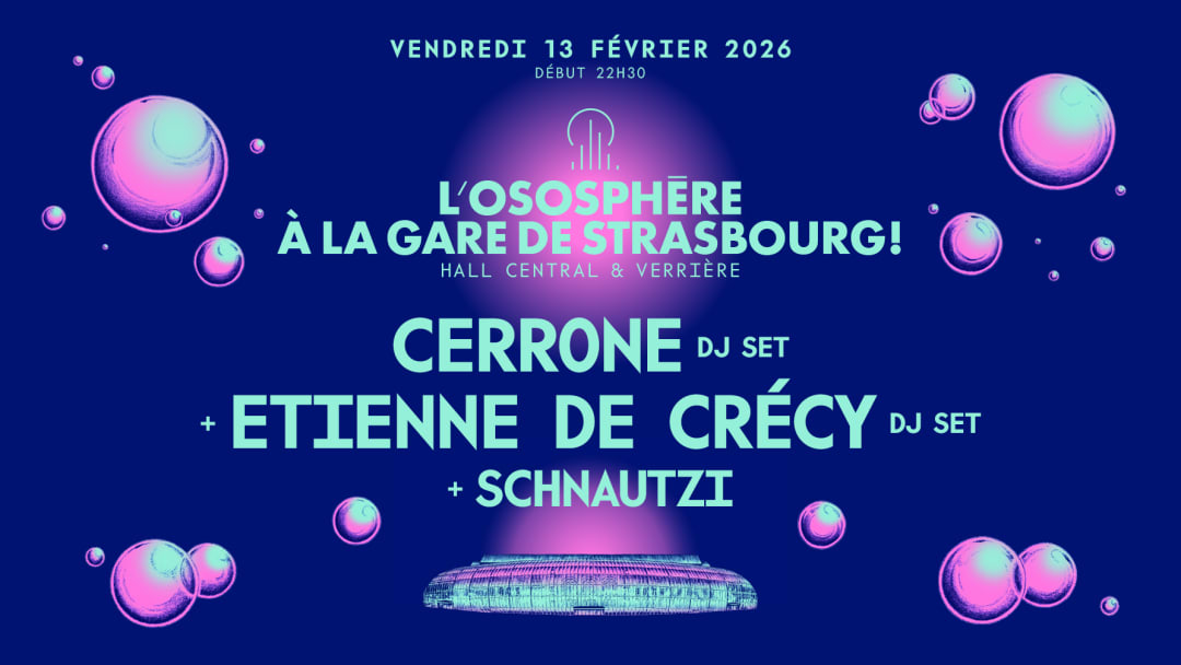 OSOSPHERE: CERRONE + ETIENNE DE CRÉCY + SCHNAUTZI