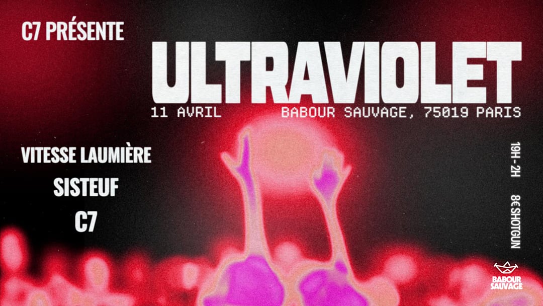 Offizielles Cover des Events ULTRAVIOLET : C7, Sisteuf, Vitesse Laumière