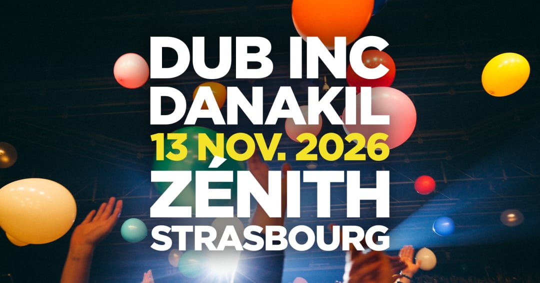 Dub Inc + Danakil - Strasbourg