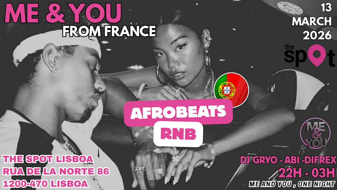 ME & YOU FROM FRANCE @LISBOA : AFROBEATS VS R&B