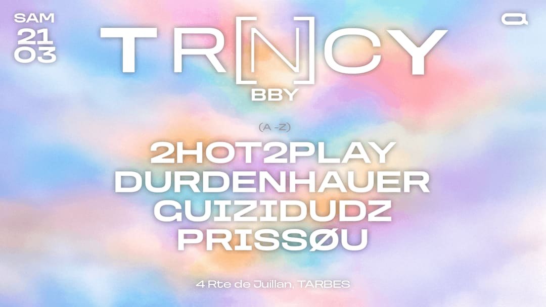 TR[N]CY BBY | SAMEDI 21 MARS