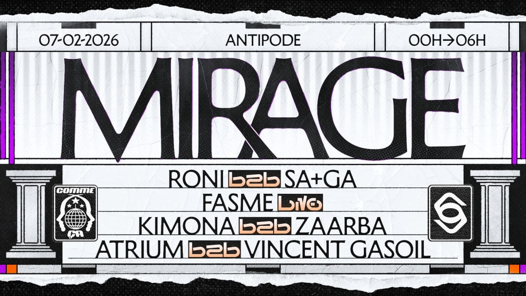 COMME ÇA & SYMBIOSE PRÉSENTENT MIRAGE | ANTIPODE