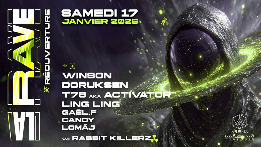 LA RAVE : [Réouverture] : Winson,Doruksen,T78 (Activator)...