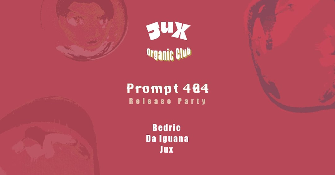 Jux Organic Club : Prompt 404 Release Party @9B