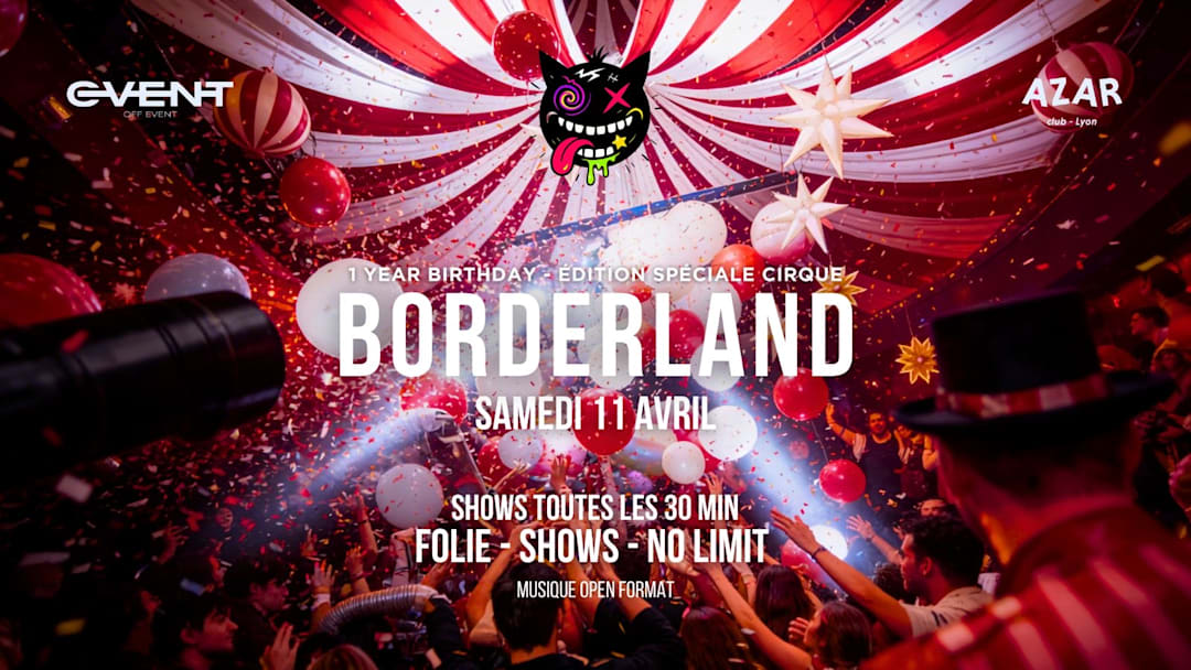 BORDERLAND - 1st BIRTHDAY - CIRQUE EDITION