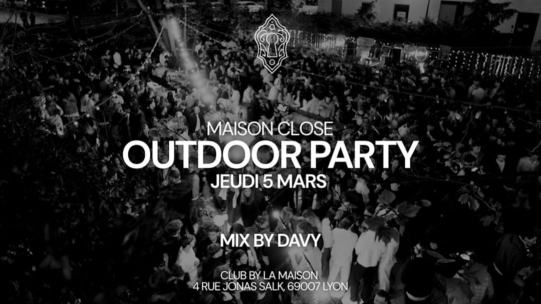 OUTDOOR Maison Close - Jeudi 5 Mars