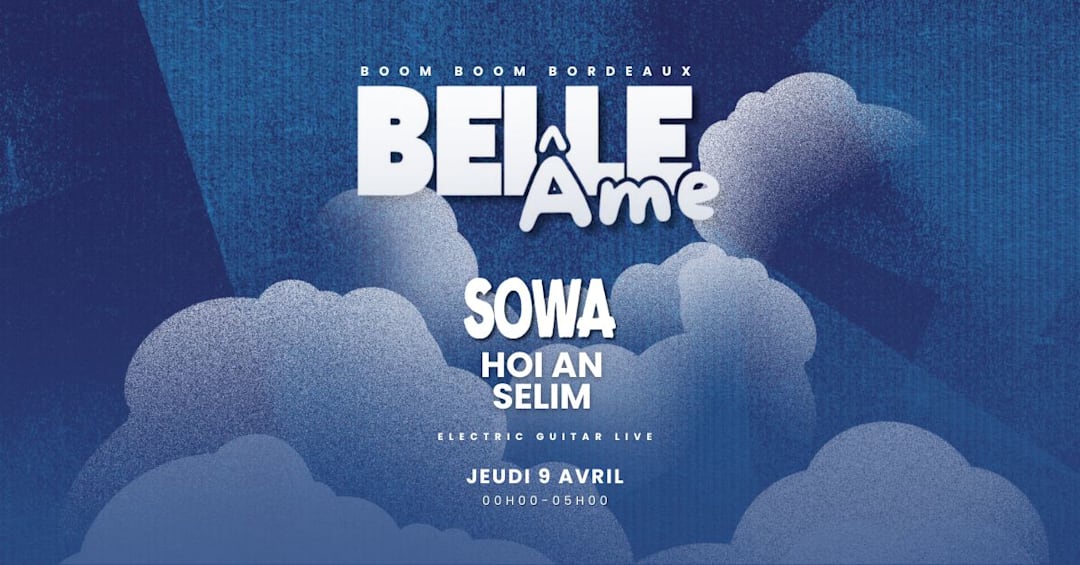 BELLE ÂME : SOWA, HOI AN & SELIM (Boomboom club)
