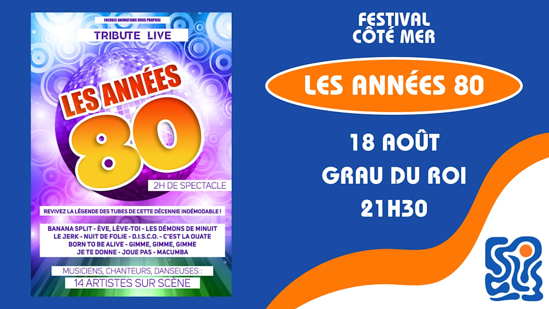 FESTIVAL CÔTÉ MER - LES ANNÉES 80 - GRAU DU ROI