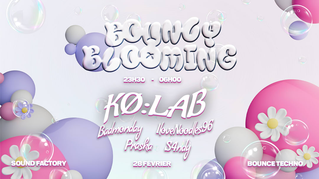 Bouncy Blooming invite KØ:LAB - SoundFactory