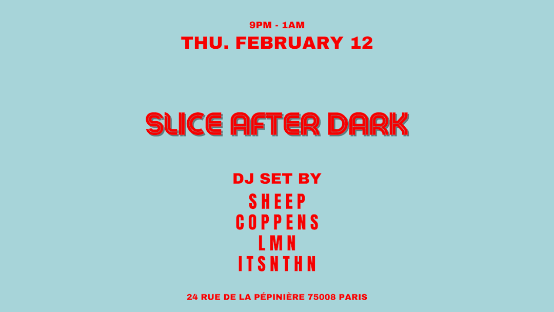 ITSNTHN & FRIENDS @SLICE PIZZA CLUB