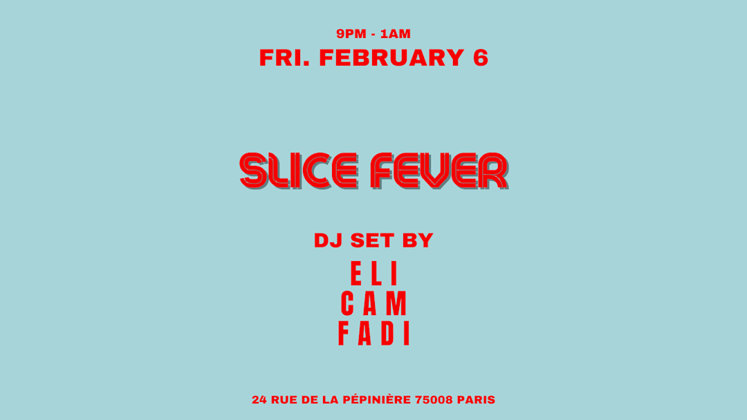 ELI X CAM X FADI@SLICE PIZZA CLUB