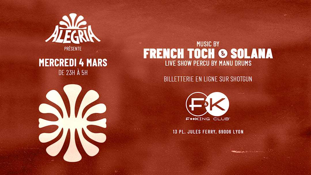 ALEGRIA X F&K - MERCREDI 4 MARS