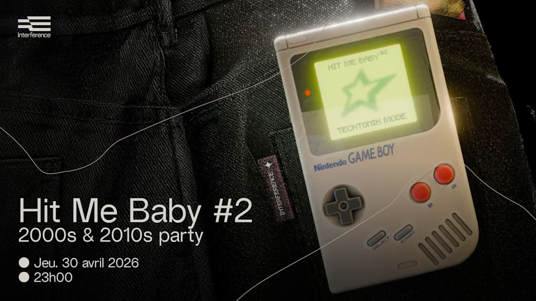 Hit Me Baby #2 : 2000s & 2010s party — INTERFERENCE