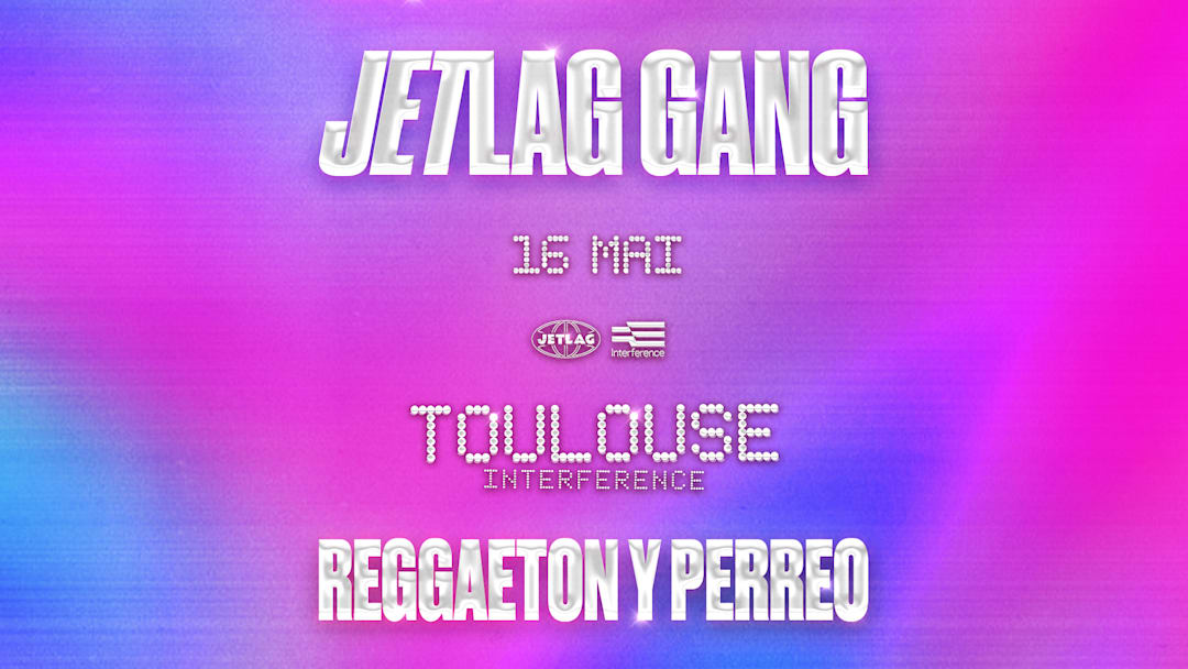 JETLAG : Reggaeton y Perreo #5 — INTERFERENCE