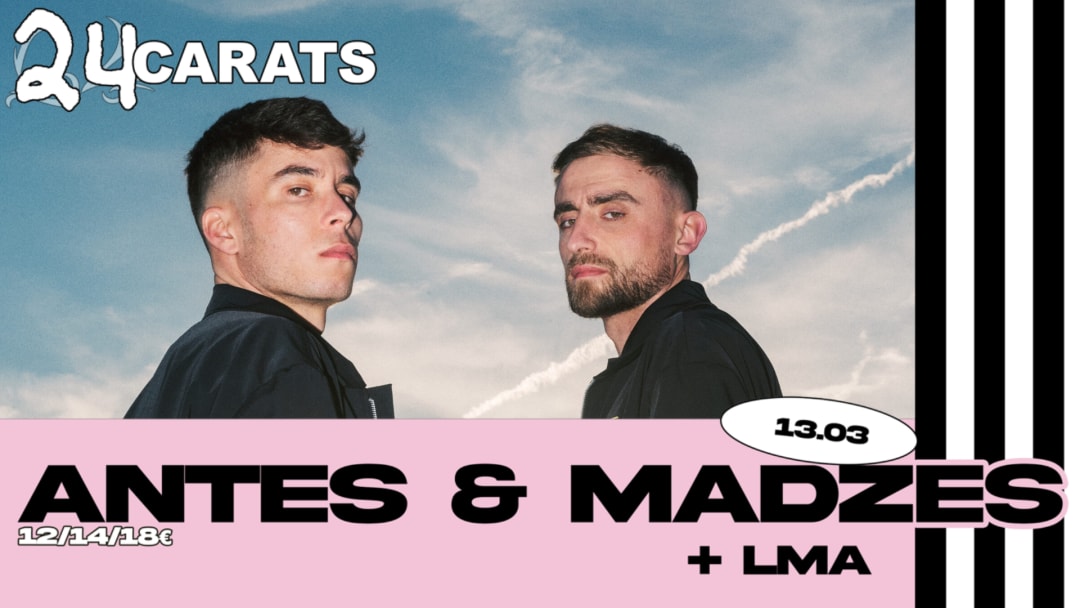 ANTES&MADZES + LMA - 24 CARATS FESTIVAL