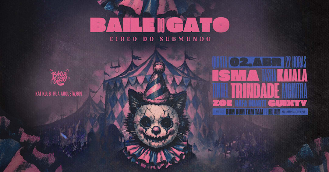 BAILE DO GATO: CIRCO DO SUBMUNDO!