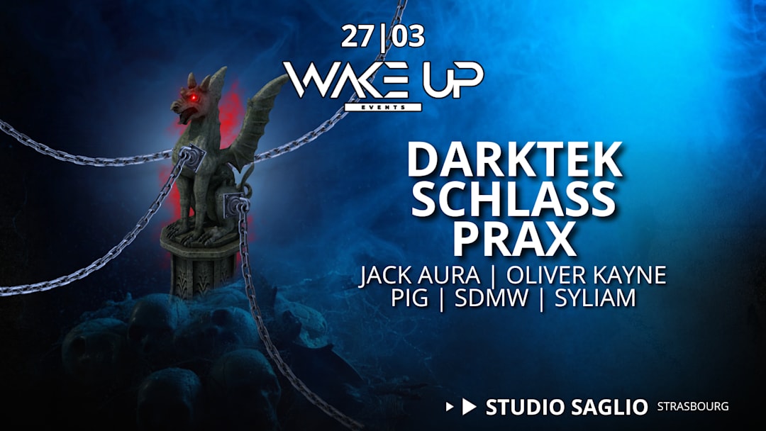 WAKE UP EVENTS W/ DARKTEK | SCHLASS | PRAX & FRIENDS