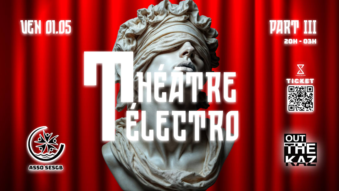 THÉÂTRE ÉLECTRO (part III)