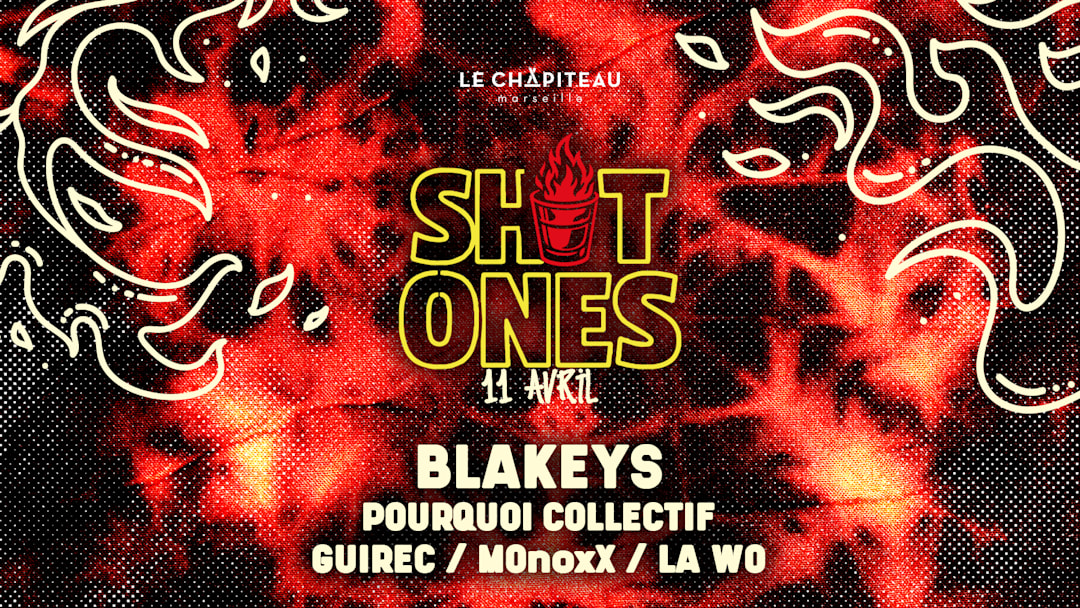 SHOT ONES/ BLAKEYS, GUIREC, M0NOXX & MORE