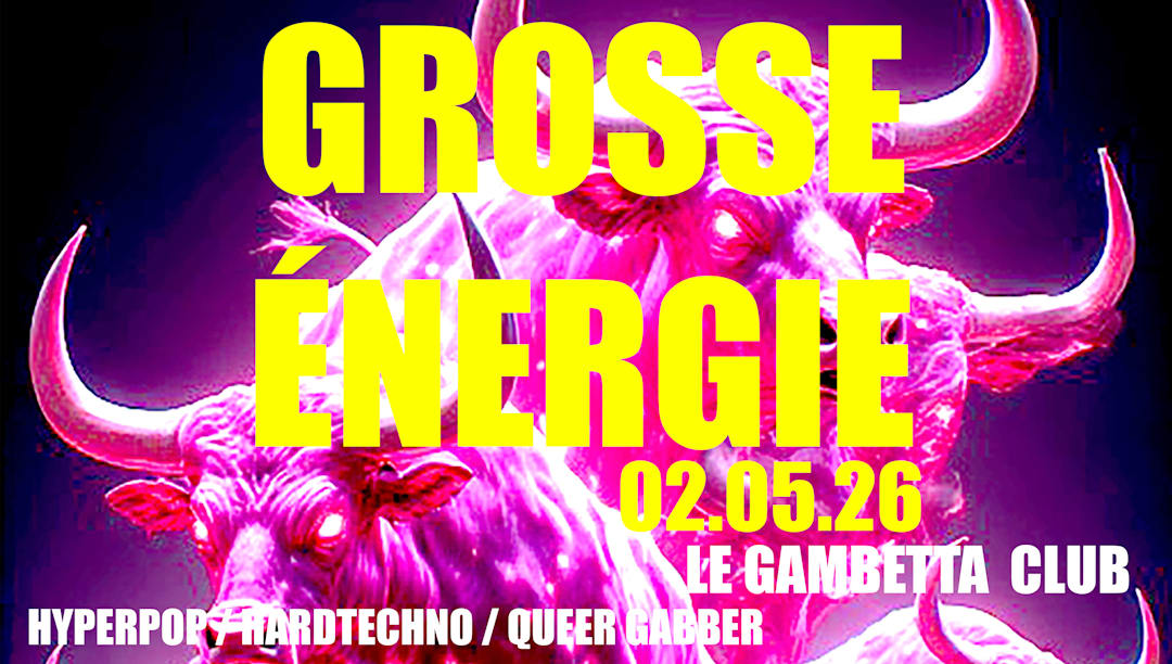 Grosse Énergie #03 — Hyper Queer Gabber / Hardtechno Party