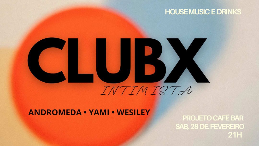 CLUBX Intimista