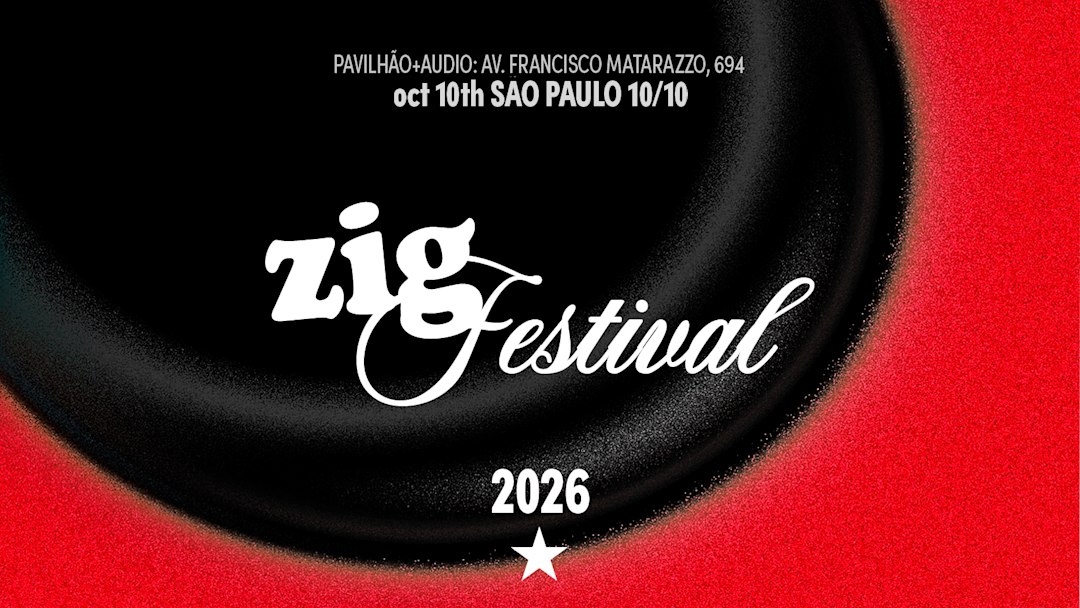 ZIG Festival 2026: 10/10 | Oct 10th SÃO PAULO