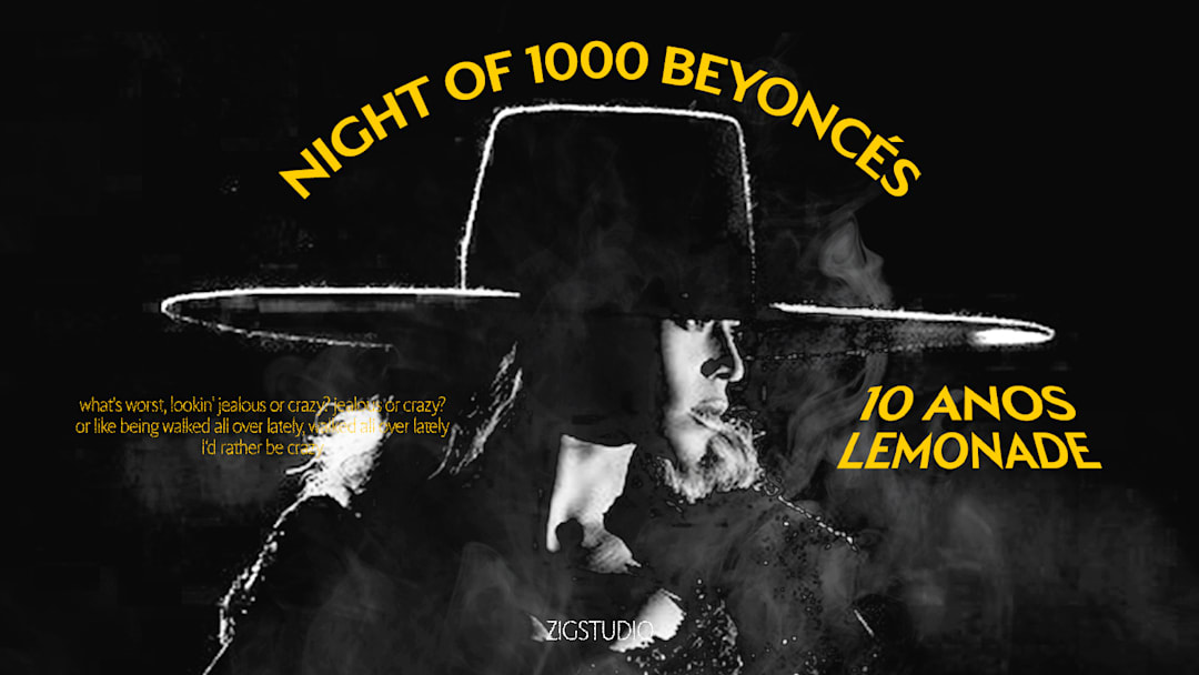 Night of 1000 Beyoncés: 10 ANOS DE LEMONADE SÁB 11/4