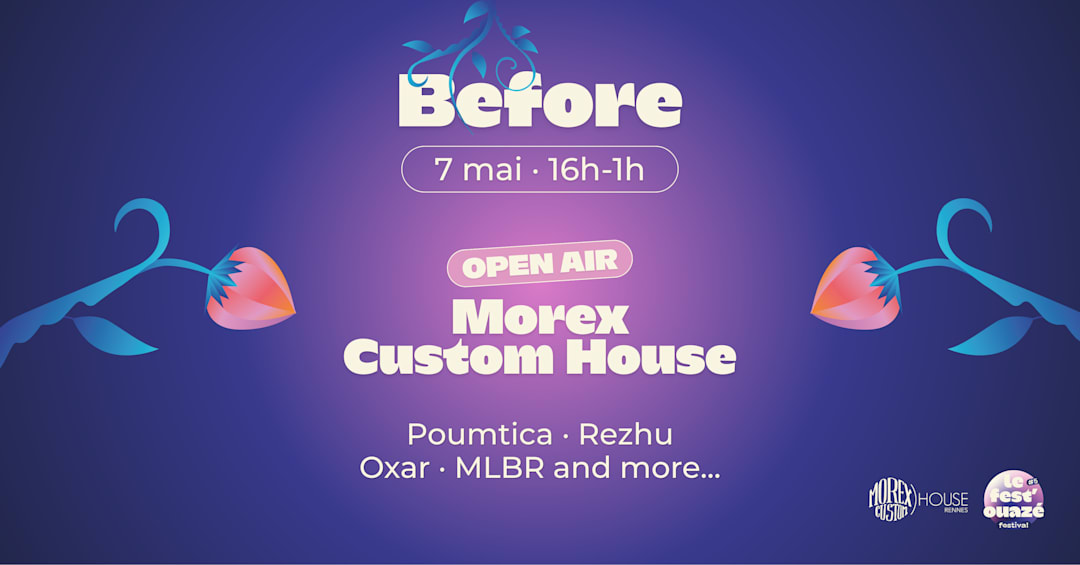 BEFORE LE FEST'OUAZÉ // GRATUIT // MOREX CUSTOM HOUSE