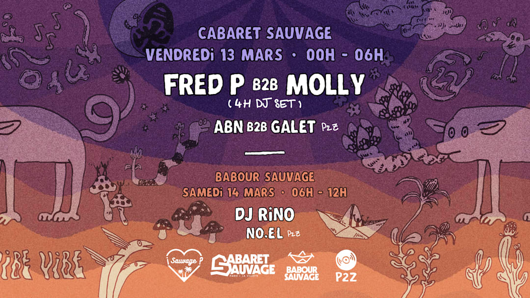 ¡P2Z Sauvage 00h-12h w/ Fred P b2b Molly & Dj Rino?
