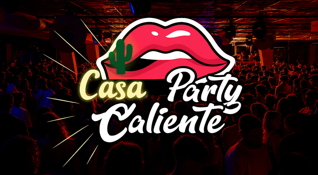 CALIENTE PARTY à la Casa Loca
