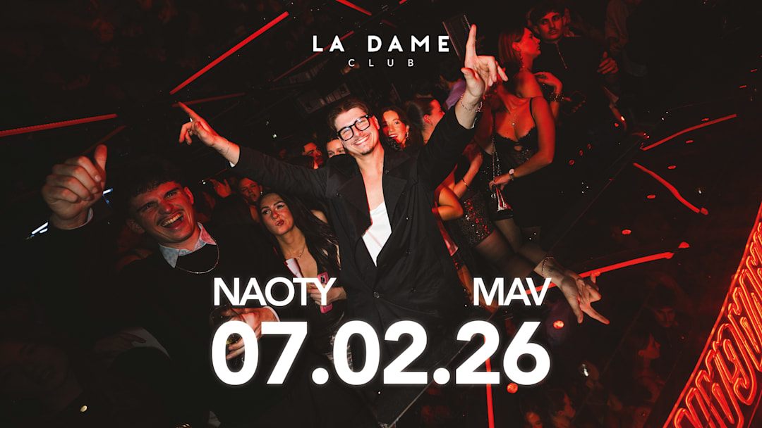 LA DAME // SAM 7 FÉVRIER // NAOTY - MAV