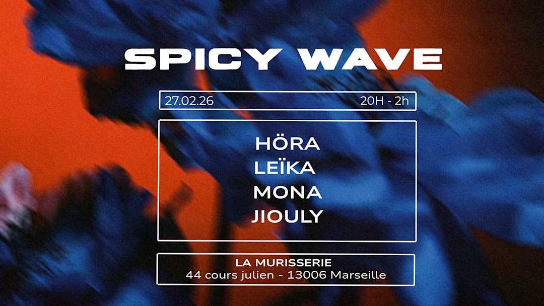 Spicy Wave w/ HÖRA,MONA,JIOULY...