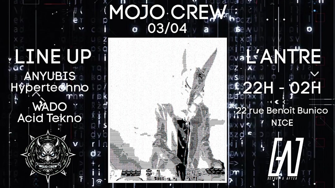 MOJO CREW x L'ANTRE W/ ANYUBIS & WADO