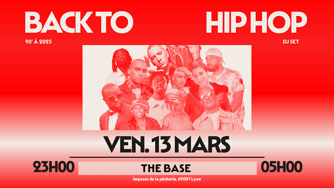 Back to Hip Hop : le 13 mars à The Base
