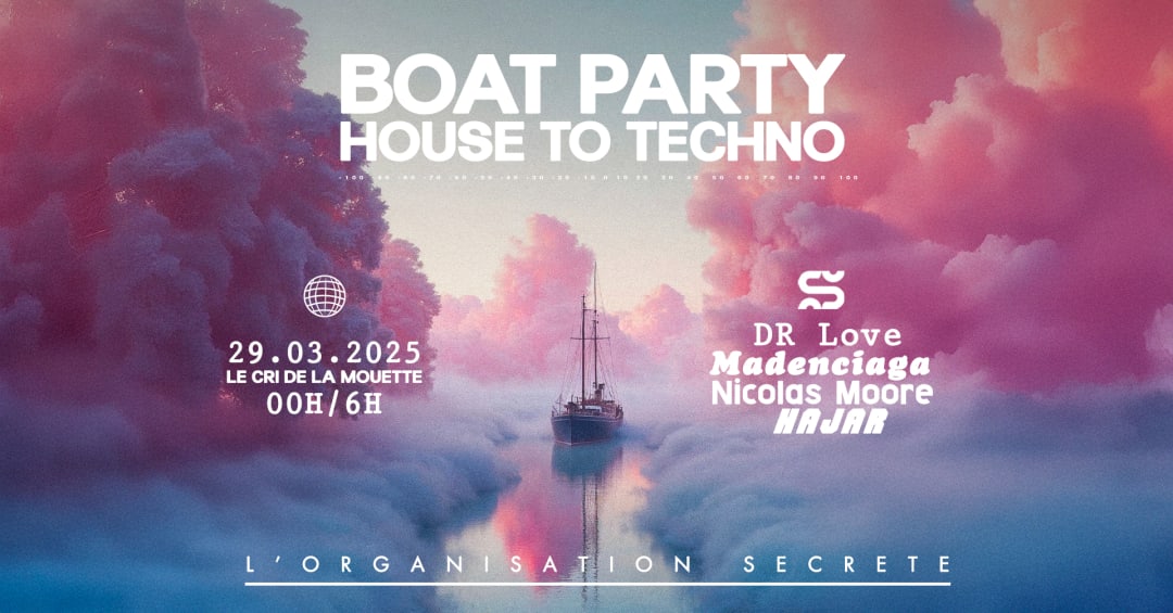 BOAT PARTY - House to Techno #2 ( Samedi 29 mars )