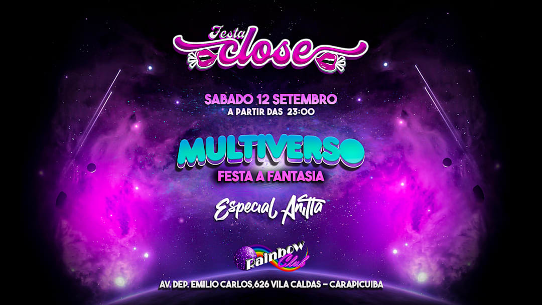 Festa CLOSE - Multiverso da Fantasia (Especial Anitta)